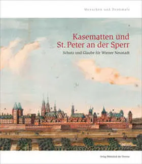 Amt der Niederösterreichischen Landesregierung, Abteilung Kunst und Kultur |  Kasematten und St. Peter an der Sperr | Buch |  Sack Fachmedien