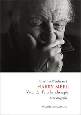 Neuhauser |  Harry Merl – Vater der Familientherapie | Buch |  Sack Fachmedien