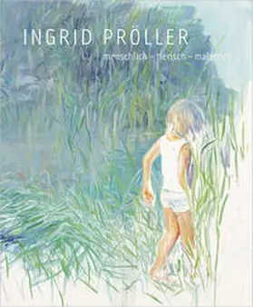 Janicek |  INGRID PRÖLLER : menschlich – tierisch – malerisch | Buch |  Sack Fachmedien
