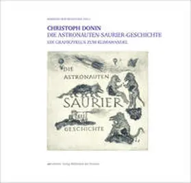 Heilingsetzer |  Christoph Donin – Die Astronauten-Saurier-Geschichte | Buch |  Sack Fachmedien