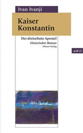 Ivanj | Kaiser Konstantin | Buch | 978-3-99029-098-9 | sack.de