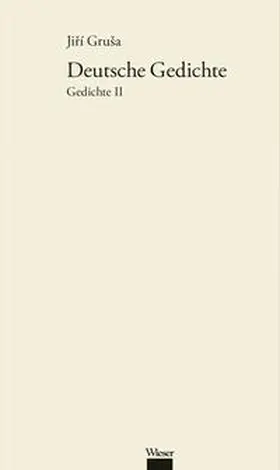 Gruša |  Werkausgabe Jirí Gruša / Deutsche Gedichte | Buch |  Sack Fachmedien