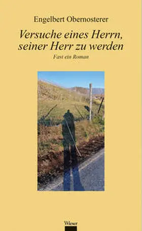 Obernosterer |  Versuche eines Herrn, seiner Herr zu werden | Buch |  Sack Fachmedien