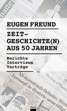 Freund | Zeitgeschichte(n) aus 50 Jahren | Buch | 978-3-99029-557-1 | www.sack.de