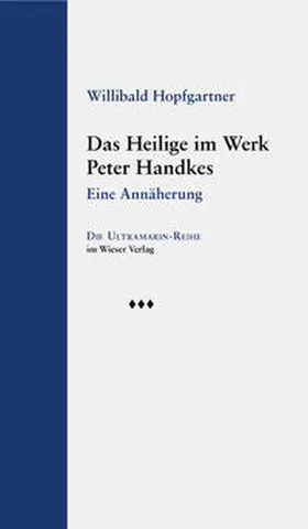 Hopfgartner |  Das Heilige im Werk Peter Handkes | Buch |  Sack Fachmedien