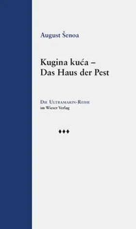 enoa / Šenoa / Wieser |  Kugina kuca  Das Haus der Pest | Buch |  Sack Fachmedien