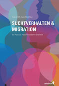 Biffl / Rössl |  Suchtverhalten & Migration | Buch |  Sack Fachmedien