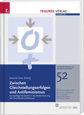 Senk |  Zwischen Gleichstellungserfolgen und Antifeminismus, Linzer Schriften zu Gender und Recht, Band 52 | Buch |  Sack Fachmedien
