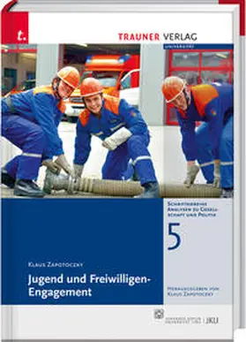 Zapotoczky |  Jugend und Freiwilligen-Engagement, Schriftenreihe Analysen zu Gesellschaft und Politik, Bd. 5 | Buch |  Sack Fachmedien