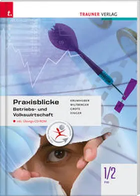 Krumhuber / Wiltberger / Singer |  Praxisblicke - Betriebs- und Volkswirtschaft 1/2 FW inkl. Übungs-CD-ROM | Buch |  Sack Fachmedien