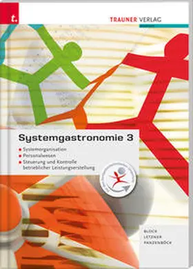 Block / Letzner / Panzenböck |  Systemgastronomie 3 Systemorganisation, Personalwesen, Steuerung und Kontrolle betrieblicher Leistungserstellung | Buch |  Sack Fachmedien