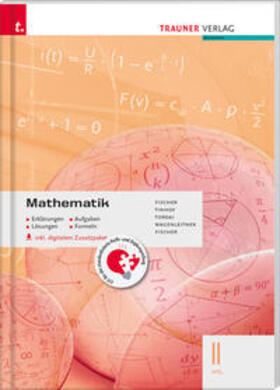 Fischer / Tinhof / Tordai | Mathematik II HTL inkl. Übungs-CD-ROM - Erklärungen, Aufgaben, Lösungen, Formeln | Buch | 978-3-99033-554-3 | sack.de