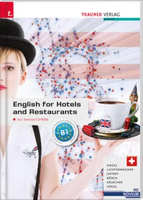 Siegel / Lichtenwagner / Jeffrey | English for Hotels and Restaurants inkl. Exercise-CD-ROM - Ausgabe für die Schweiz | Buch | 978-3-99033-562-8 | www.sack.de