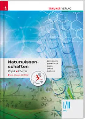 Zechmann / Schwaiger / Jakob |  Naturwissenschaften I/II HTL Physik, Chemie inkl. Übungs-CD-ROM | Buch |  Sack Fachmedien