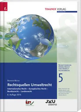 Weiss |  Rechtsquellen Umweltrecht, Schriftenreihe Umweltrecht und Umwelttechnikrecht Band 5 | Buch |  Sack Fachmedien