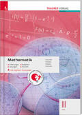 Fischer / Tinhof / Tordai |  Mathematik III HTL inkl. digitalem Zusatzpaket - Erklärungen, Aufgaben, Lösungen, Formeln | Buch |  Sack Fachmedien