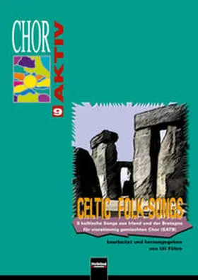  Chor aktiv 9 - Celtic Folk-Songs SATB | Buch |  Sack Fachmedien
