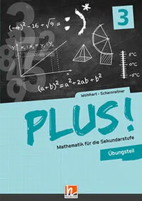 Wohlhart / Scharnreitner |  PLUS! Mathematik für die Sekundarstufe. Band 3, Übungsteil + E-Book | Buch |  Sack Fachmedien