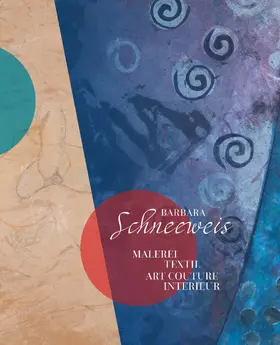 Schneeweis |  Malerei – Textil – Interieur – Art Couture | Buch |  Sack Fachmedien