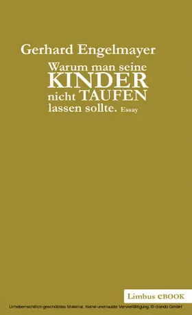 Engelmayer |  Warum man seine Kinder nicht taufen lassen sollte | eBook | Sack Fachmedien