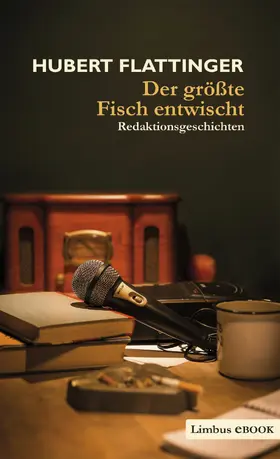 Flattinger |  Der größte Fisch entwischt | eBook | Sack Fachmedien