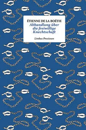 La Boétie |  Abhandlung über die freiwillige Knechtschaft | Buch |  Sack Fachmedien