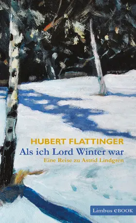 Flattinger |  Als ich Lord Winter war | eBook | Sack Fachmedien