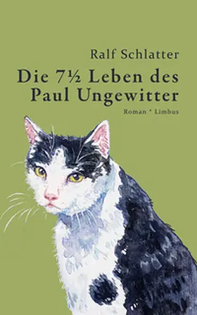 Schlatter |  Die 7½ Leben des Paul Ungewitter | Buch |  Sack Fachmedien