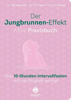 Straubinger / Fensl / Karré |  Der Jungbrunnen-Effekt. Mein Praxisbuch | eBook | Sack Fachmedien