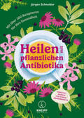 Schneider |  Heilen mit pflanzlichen Antibiotika | eBook | Sack Fachmedien