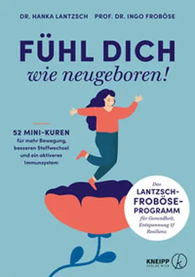 Froböse / Lantzsch |  Fühl dich wie neugeboren! | eBook | Sack Fachmedien