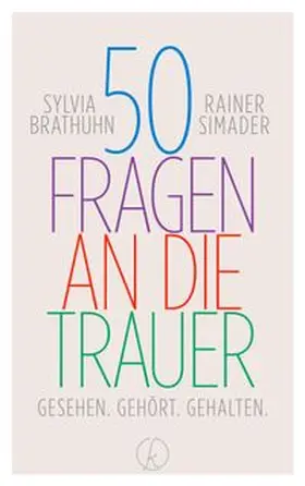Brathuhn / Simader |  50 Fragen an die Trauer | eBook | Sack Fachmedien