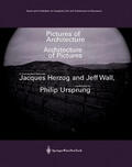 Wall / Herzog / Ursprung |  Pictures of Architecture - Architecture of Pictures | Buch |  Sack Fachmedien