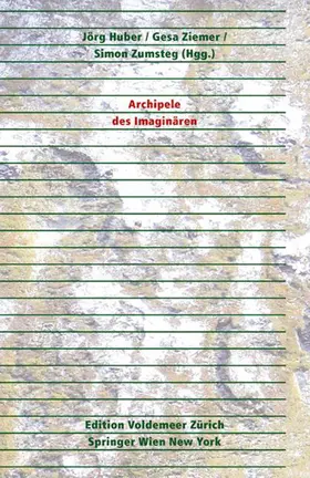 Huber / Ziemer / Zumsteg |  Archipele des Imaginären | Buch |  Sack Fachmedien