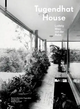 Hammer-Tugendhat / Hammer / Tegethoff | Tugendhat House. Ludwig Mies van der Rohe | Buch | 978-3-99043-509-0 | sack.de