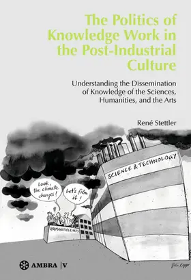 Stettler |  The Politics of Knowledge Work in the Post-Industrial Culture | eBook | Sack Fachmedien