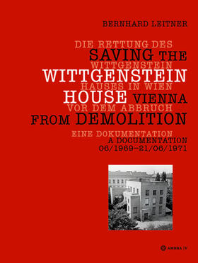 Leitner | Die Rettung des Wittgenstein Hauses in Wien vor dem Abbruch. Saving the Wittgenstein House Vienna from Demolition | Buch | 978-3-99043-617-2 | sack.de