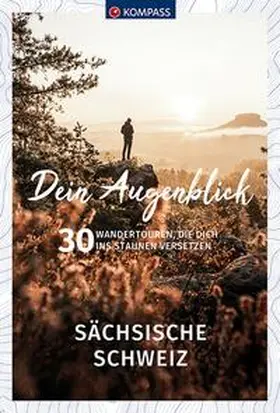 Pollmann / Weingart / Friese |  KOMPASS Dein Augenblick Sächsische Schweiz | Buch |  Sack Fachmedien