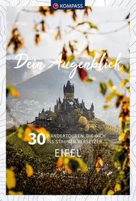 Naumann / Wirtz / Schneiders |  KOMPASS Dein Augenblick Eifel | Buch |  Sack Fachmedien