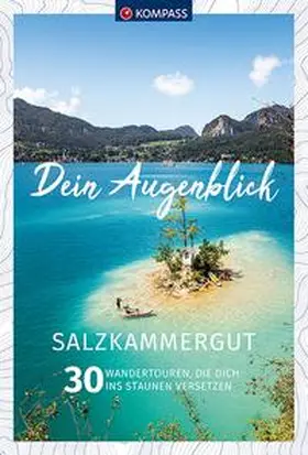 Heitzmann / Huber |  KOMPASS Dein Augenblick Salzkammergut | Buch |  Sack Fachmedien
