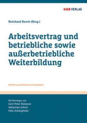 Resch | Arbeitsvertrag und betriebliche sowie außerbetriebliche Weiterbildung | Buch | 978-3-99046-114-3 | sack.de