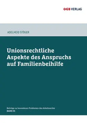 Stöger |  Unionsrechtliche Aspekte des Anspruchs auf Familienbeihilfe | Buch |  Sack Fachmedien