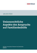 Stöger |  Unionsrechtliche Aspekte des Anspruchs auf Familienbeihilfe | Buch |  Sack Fachmedien