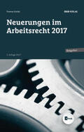 Kallab |  Neuerungen im Arbeitsrecht 2017 | Buch |  Sack Fachmedien