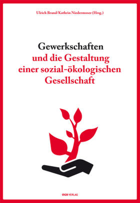 Brand / Niedermoser | Gewerkschaften und die Gestaltung einer sozial-ökologischen Gesellschaft | Buch | 978-3-99046-283-6 | sack.de
