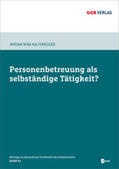 Kaltenegger |  Personenbetreuung als selbstständige Tätigkeit? | Buch |  Sack Fachmedien