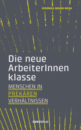 Bohrn Mena |  Die neue ArbeiterInnenklasse | Buch |  Sack Fachmedien