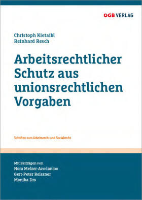 Reissner / Drs / Resch | Arbeitsrechtlicher Schutz aus unionsrechtlichen Vorgaben | Buch | 978-3-99046-547-9 | sack.de