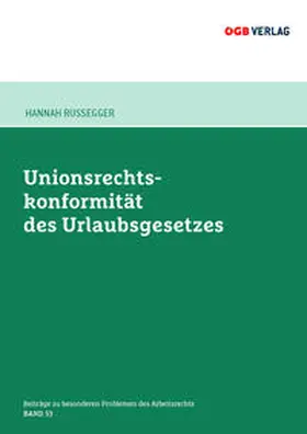 Rußegger |  Unionsrechtskonformität des Urlaubsgesetzes | Buch |  Sack Fachmedien