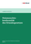 Rußegger |  Unionsrechtskonformität des Urlaubsgesetzes | Buch |  Sack Fachmedien